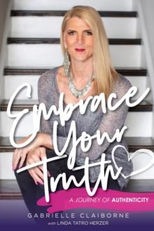 Embrace Your Truth : A Journey of Authenticity