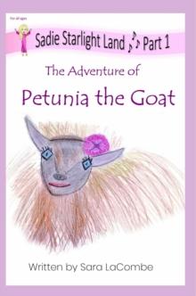 Sadie Starlight Land Part 1 : The Adventure of Petunia the Goat