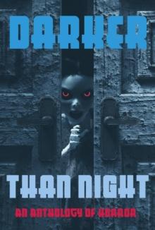 Darker Than Night : An Anthology of Horror