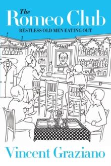 The Romeo Club : Restless Old Men Eating Out