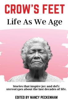 Crow's Feet : Life As We Age