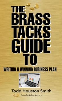 The Brass Tacks Guide to Writing a Winning Business Plan