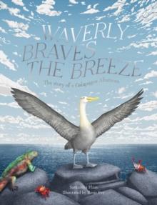 Waverly Braves The Breeze : The Story of the Galapagos Albatross (Friendship Books for Kids, Kids Book about Fear)