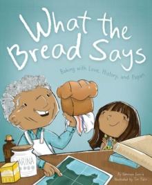 What The Bread Says : Baking with Love, History, and Papan