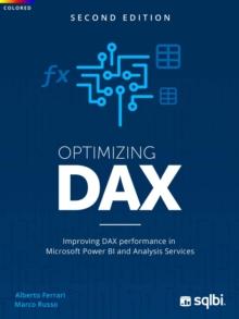 Optimizing DAX : Improving DAX performance in Microsoft Power BI and Analysis Services