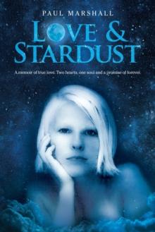 Love & Stardust : A memoir of true love. Two hearts, one soul and a promise of forever.