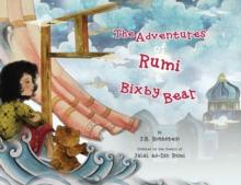 The Adventures of Rumi and Bixby Bear : Inspired by the Poetry of Jalal ad-Din Rumi