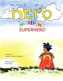 The Story of Nero, The Mexipino Superhero