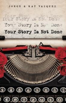 Your Story Is Not Done