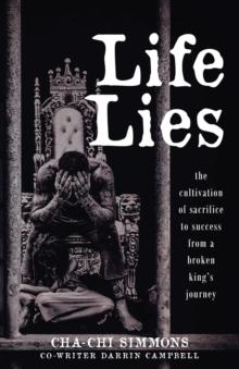 Life Lies : The cultivation of sacrifice to success from a broken king's journey