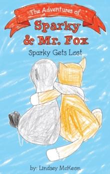 The Adventures of Sparky & Mr. Fox : Sparky Gets Lost