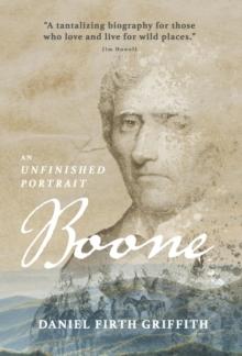 Boone : An Unfinished Portrait