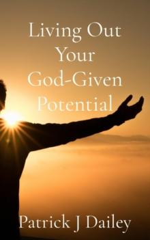 Living Out Your God-Given Potential