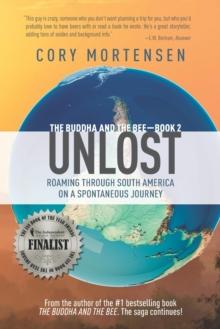 Unlost : Roaming Through South America on a Spontaneous Journey