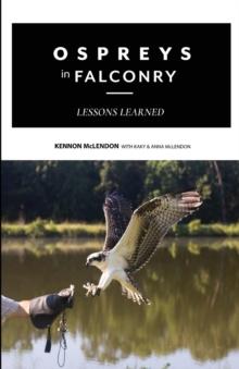 Ospreys in Falconry : Lessons Learned