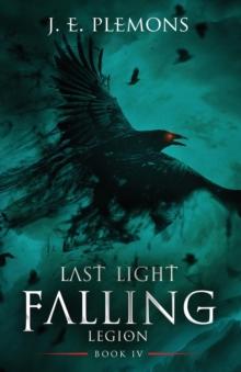 Last Light Falling - Legion, Book IV