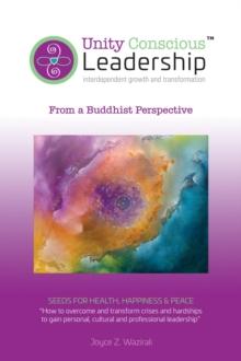 Unity Conscious Leadership(TM) (Interdependent Growth and Transformation) : From a Buddhist Perspective