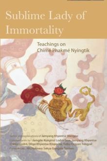 Sublime Lady of Immortality : Teachings on Chime Phakme Nyingtik