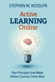 Active Learning Online : Five Principles that Make Online Courses Come Alive