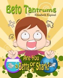 Beto Tantrums Are You a Betta or a Shark?