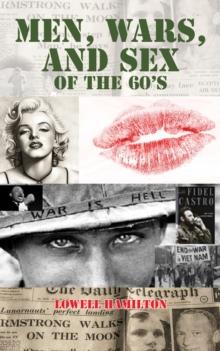 MEN, WARS, AND SEX OF THE 60'S