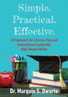 Simple. Practical. Effective. A Framework for Literacy-Based Instructional Leadership High School Edition