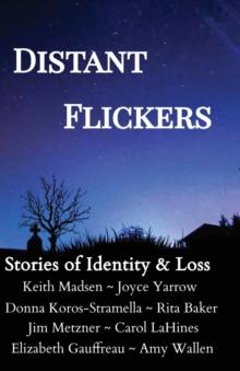 Distant Flickers : Stories of Identity & Loss