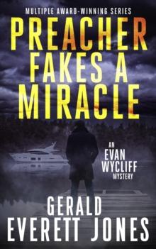 Preacher Fakes a Miracle : An Evan Wycliff Mystery