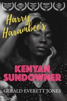 Harry Harambee's Kenyan Sundowner : A Novel