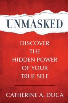 UNMASKED - Discover the Hidden Power of Your True Self