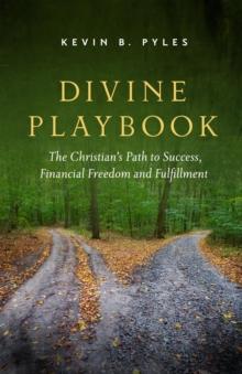 Divine Playbook : The Christian's Path to Success, Financial Freedom and Fulfillment