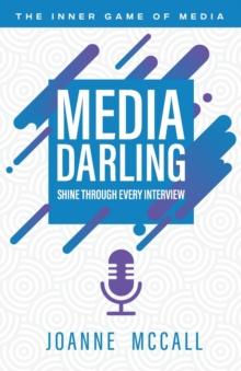 Media Darling : Shine Through Every Interview