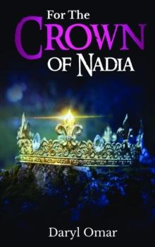 For The Crown of Nadia : First Book of Haven Chronicles Trilogy