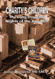 Charity's Children : The Long Days and Nights of the Iron Men