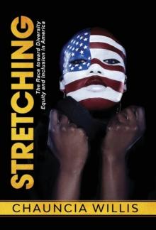 Stretching : The Race toward Diversity, Equity, and Inclusion in America