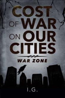 COST OF WAR ON OUR CITIES : War Zone