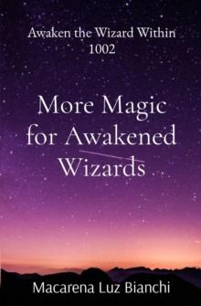 More Magic for Awakened Wizards : Awaken the Wizard Within 1002