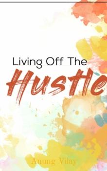 Living Off The Hustle