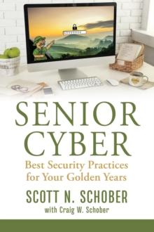 Senior Cyber : Best Security Practices for Your Golden Years