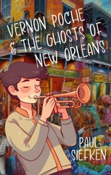 Vernon Poche & The Ghosts of New Orleans : A Novel