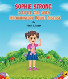 Sophie Strong : A Little Girl With Inflammatory Bowel Disease