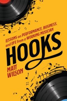 Hooks : Lessons on Performance, Business, and Life from a Working Musician