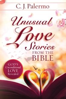 Unusual Love Stories from the Bible : God's Unconditional Love Revealed