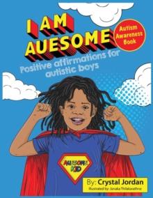 I Am Auesome Positive Affirmations for Autistic Boys : Autism Awareness Book