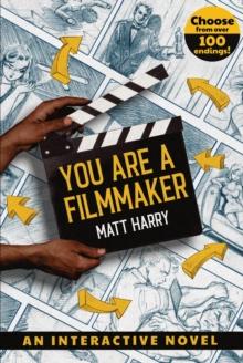 You Are a Filmmaker : An Interactive Novel