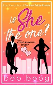 Is She THE ONE? A Partly-True Romantic Comedy