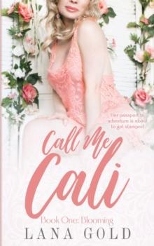 Call Me Cali : Book 1: Blooming