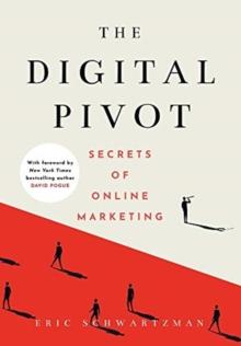 The Digital Pivot : Secrets of Online Marketing