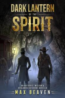 Dark Lantern of the Spirit : An Arthur C. Wilson and Benjamin Hathorne Novella