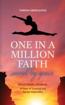 One In A Million Faith : Saved By Grace